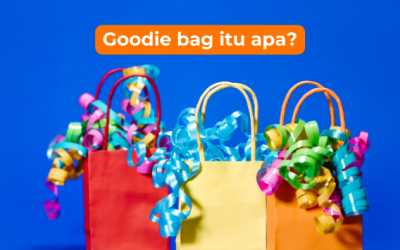 Apa Itu Goodie Bag? Simak Pengertian dan Fungsinya Yuk!